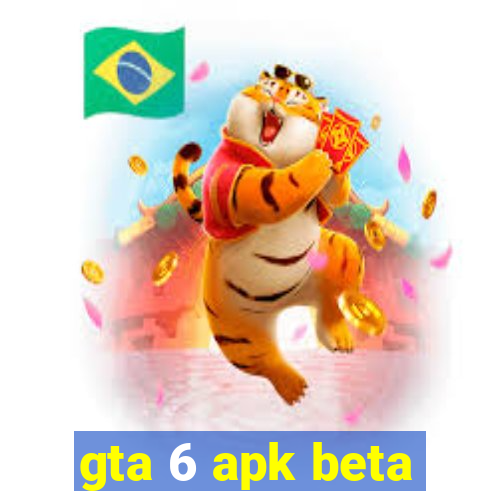 gta 6 apk beta